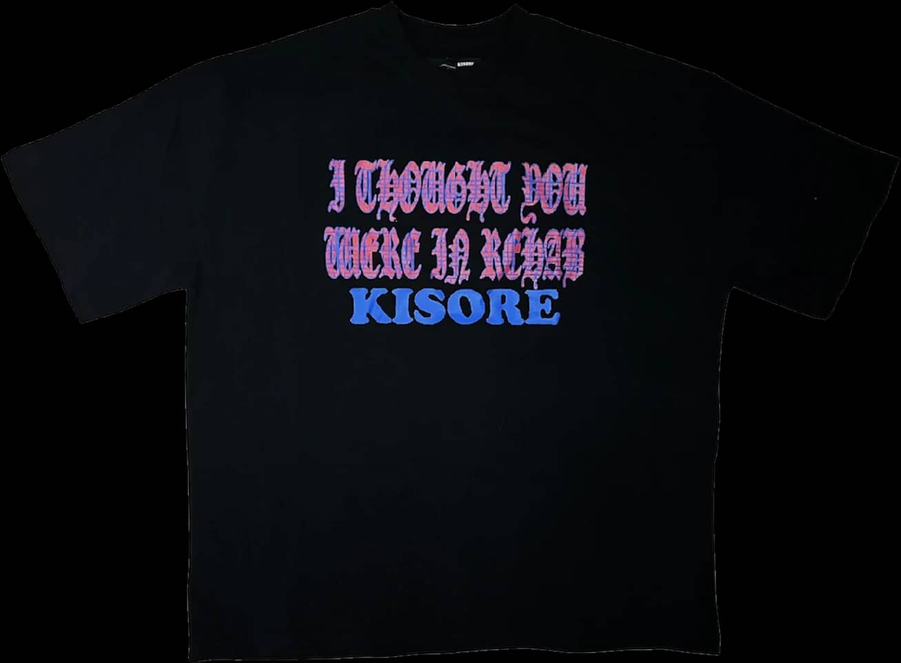 I Thought You Were In Rehab Tee, front
